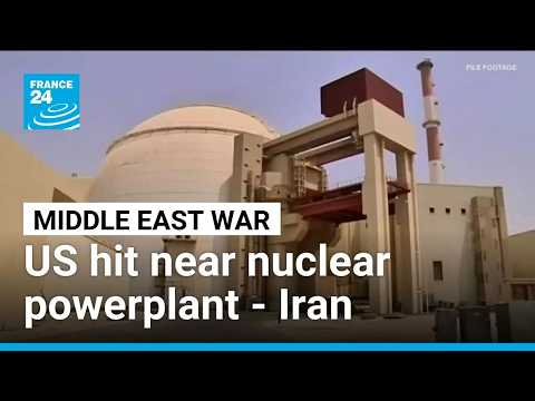 Iran claims US strike hit near nuclear powerplant