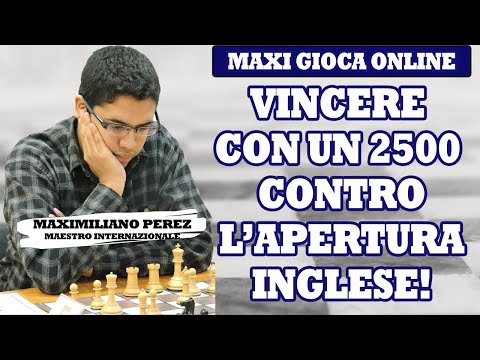 HOW TO WIN AT CHESS AGAINST A 2500 | ENGLISH OPENING | MAXI PLAYS CHESS ONLINE
