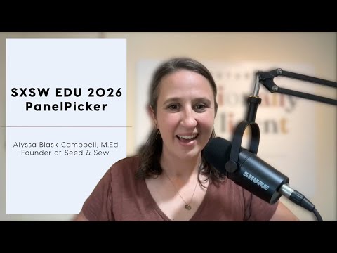 Alyssa Blask Campbell, Seed & Sew SXSW EDU 2026 PanelPicker