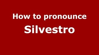 How to pronounce Silvestro