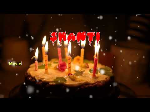 Happy Birthday SHANTI   Happy Birthday Song   Birthday Wishes   Birthday Party