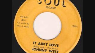 Johnny West -  It Ain't Love