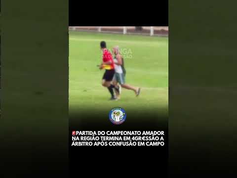 Confusão em São João do Oriente: jogadores agridem bandeirinha durante partida do Amador
