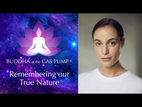 Remembering Our True Nature - Emeline Lambert - Buddha at the Gas Pump Interview®