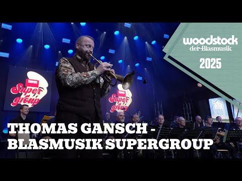 Thomas Gansch Blasmusik Supergroup - Live am Woodstock der Blasmusik 2025