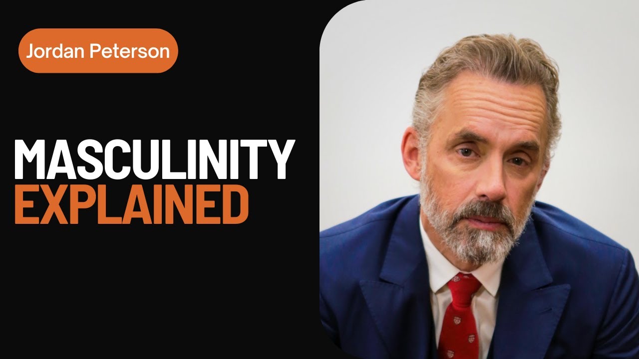 Professor Jordan B. Peterson explain masculinity