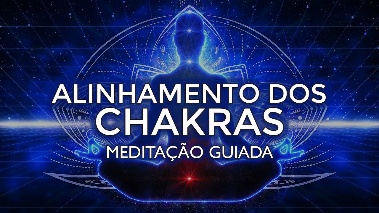 MEDITAÇÃO para Alinhamento dos CHAKRAS