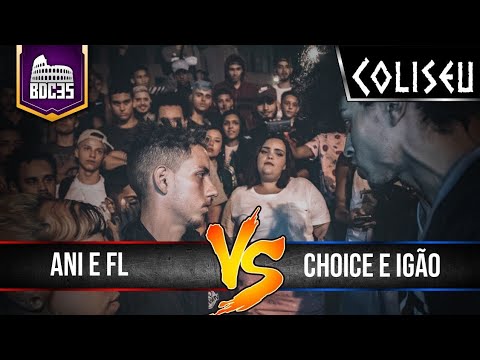 CHOICE E IGÃO X ANI E FL - 1° FASE - BATALHA DO COLISEU EDIÇÃO #35