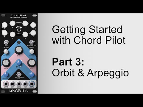 Part 3: Chord Pilot Orbit and Arpeggio Gate Modes