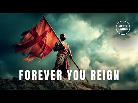 AFRO GRACE  |  "Forever You Reign"