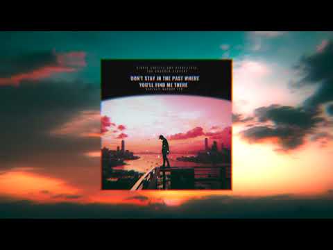 Don't Stay In The Past Where You'll Find Me There (HΛSZΛLII Mashup ver)