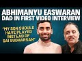 Abhimanyu Easwaran Father Interview Virat Rohit Ignore Son Not Popular IPL Bias Gambhir Talk