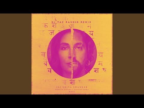 Jai Shiva Shankar (feat. Monica Dogra) (DJ Taz Rashid Mix)
