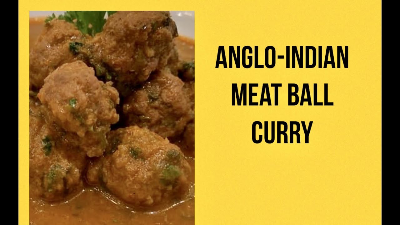 ANGLO-INDIAN MEAT BALL CURRY OR BAD WORD CURRY