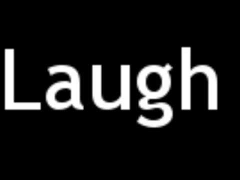 How to Pronounce Laugh