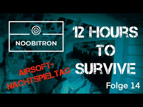 NOOBITRON - Folge 14 - 12 Hours to Survive - Airsoft-Nachtspieltag in Wetzlar