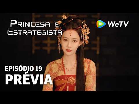 【Princesa e Estrategista】EP19 | Prévia | Li Yun Rui e Meng Zi Yi | WeTV