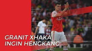 Tidak Betah di Arsenal, Granit Xhaka Inginkan Segera Hengkang