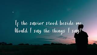 If The Savior Stood Beside Me | Sally DeFord Music - Lyrics