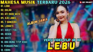 Download lagu ALBUM MAHESA MUSIK TERBARU 2026 ~ LEBU - KALAH - ATI DUDU WESI ~ MAHESA MUSIK TERBARU mp3