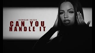 Download lagu Icewear Vezzo - Can You Handle It (  Video ) mp3