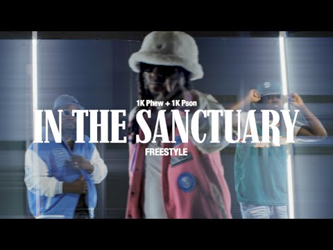1K Phew & 1K Pson - In The Sanctuary (Freestyle)