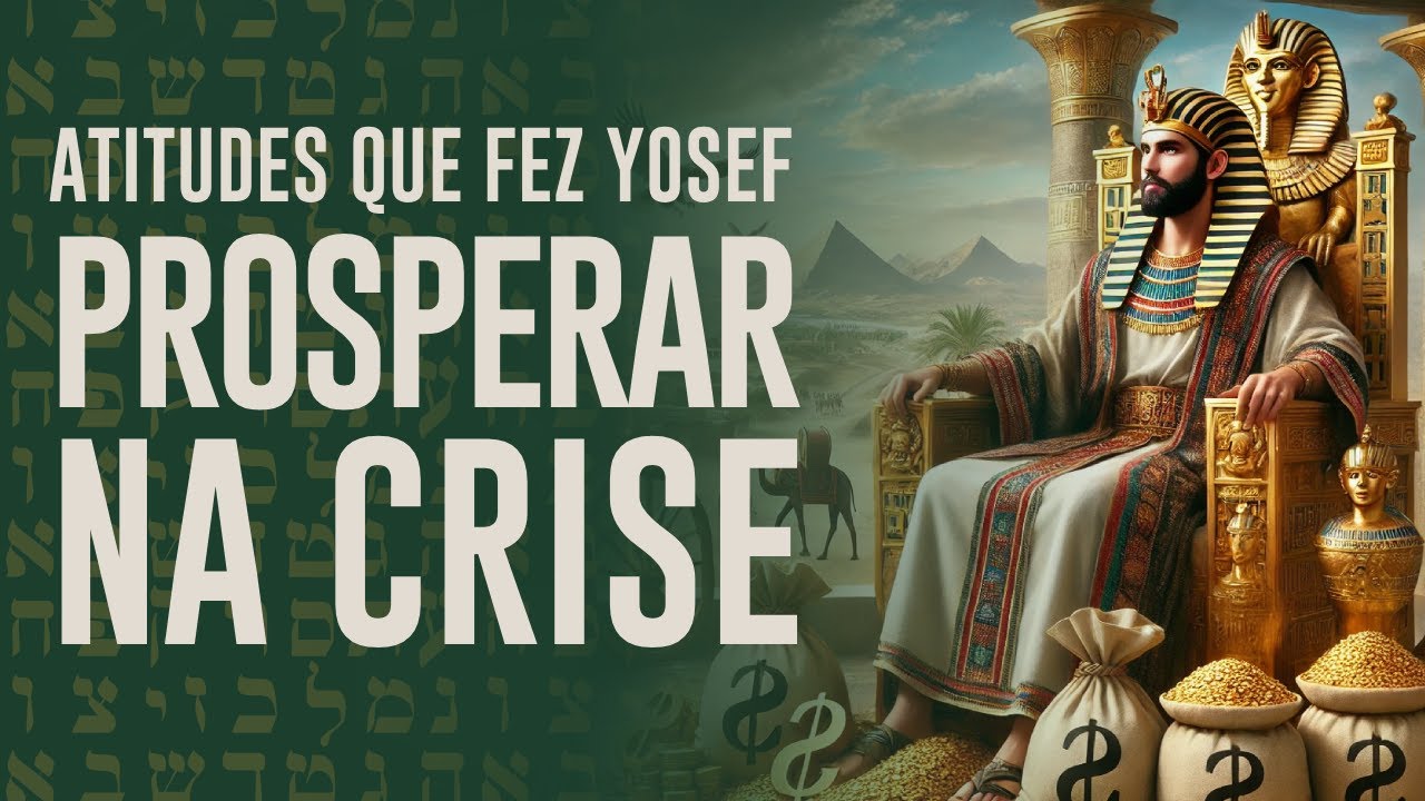ATITUDES QUE FEZ JOSÉ PROSPERAR NA CRISE // Isaías Maximiano