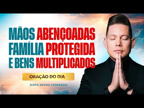 ORAÇÃO DO DIA 04 DE OUTUBRO-BISPO BRUNO LEONARDO 