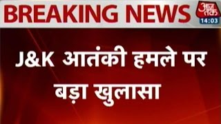 Sources: Same Terrorist Group Orchestrated Both Terror Attacks In J&K