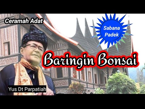 CERAMAH ADAT "BARINGIN BONSAI" _ Yus Dt Parpatiah