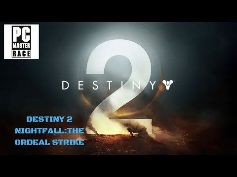 DESTINY 2 NIGHTFALL:THE ORDEAL STRIKE