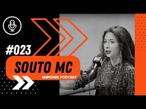 SOUTO MC - (Mc, Compositora) -NAMORAL PODCAST #023