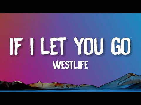 Westlife - If I Let You Go (Lyrics)