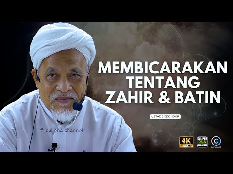 USTAZ SIDEK NOOR   MEMBICARAKAN TENTANG ZAHIR DAN BATIN