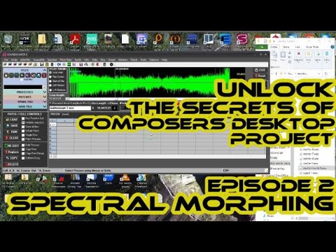 Episode 2 - UNLOCK the Secrets of CDP Composers Desktop Project - Spectral Morphing