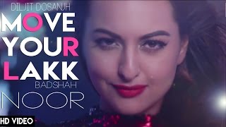 MOVE YOUR LAKK - NOOR | DILJIT DOSANJH - SONAKSHI - BADSHAH | FULL SONG WITH LYRICS