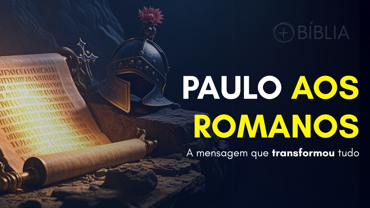 A REVELAÇÃO QUE MUDOU TUDO: ROMANOS — A Carta Mais PODEROSA da Bíblia
