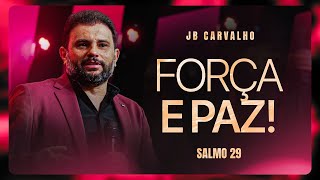 Strength and Peace! - Psalm 29 | JB Carvalho