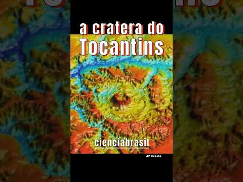 A CRATERA DO TOCANTINS