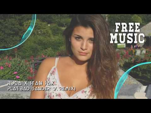 Ruca  ft. Stan Sax - Play Bad (Sander W. Remix)