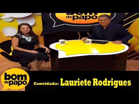 Programa Bom de Papo - 31/03/2017 - Lauriete Rodrigues