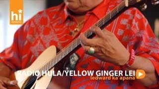 Ledward Kaapana - Radio Hula/Yellow Ginger Lei (HiSessions.com Acoustic Live!)