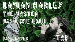 Damian Marley-The Master Has Come Back [Bass Cover] +Tab