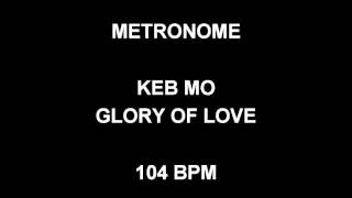 METRONOME 104 BPM Keb Mo THE GLORY OF LOVE