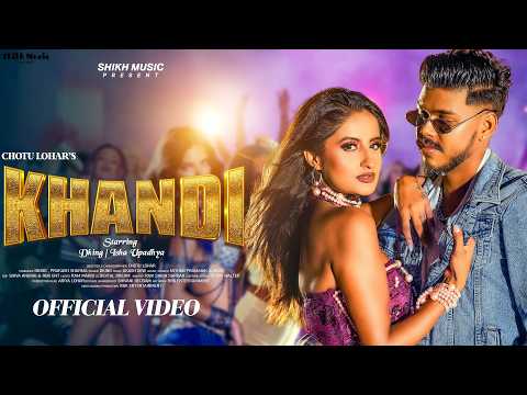 KHANDI (Official Video) | Dking | Chotu Lohar | Shikh Music | Akash Dew | New Punjabi Song 2025 | 
