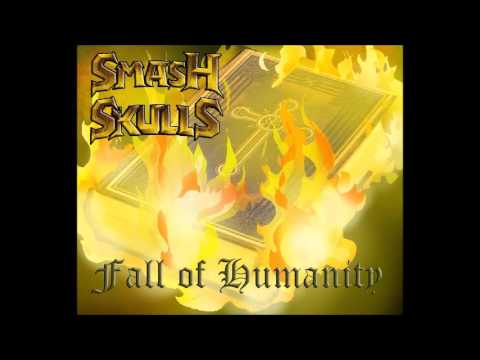 01   - Fall Of Humanity - Smash Skulls