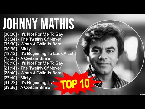 Johnny Mathis 2023 MIX ~ Top 10 Best Songs ~ Greatest Hits ~ Full Album