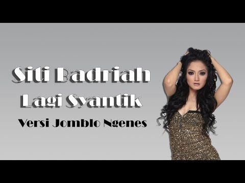 Parody Siti Badriah - Lagi Syantik Versi Jomblo Ngenes