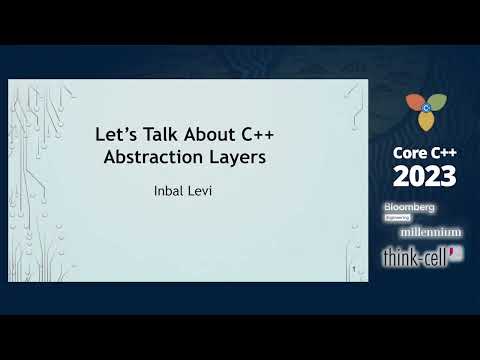 Inbal Levi :: Let's talk about C++'s Abstraction Layers