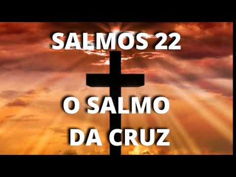 SALMOS 22 - O SALMO DA CRUZ